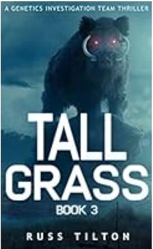 Tall Grass  by Russ Tilton