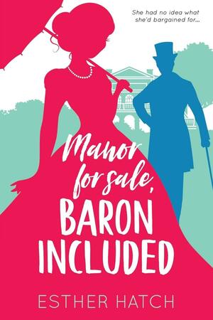 Manor for Sale, Baron Included by Esther Hatch