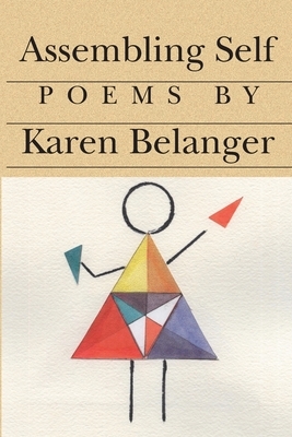 Assembling Self by Karen Belanger