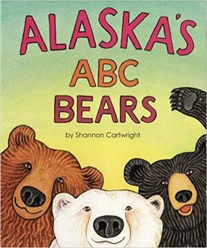 Alaska's ABC Bears by Shannon Cartwright