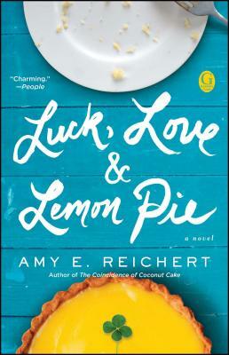 Luck, Love & Lemon Pie by Amy E. Reichert