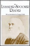 The Lysander Spooner Reader by Lysander Spooner, Benjamin Tucker, George H. Smith