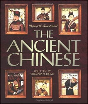 The Ancient Chinese by Virginia Schomp