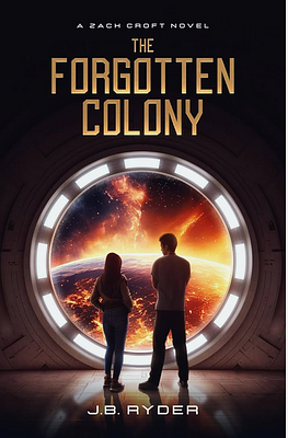 The Forgotten Colony by J.B. Ryder