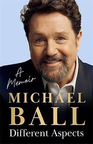 Different Aspects: A Memoir by Michael Ball