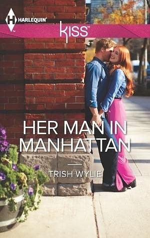 Her Man In Manhattan by Trish Wylie, Trish Wylie