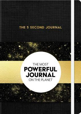 The 5 Second Journal: The Best Daily Journal and Fastest Way to Slow Down, Power Up, and Get Sh*t Done by Mel Robbins