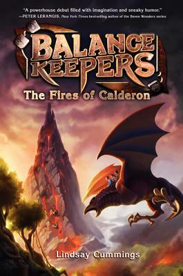 Balance Keepers, Book 1: The Fires of Calderon by Lindsay Cummings