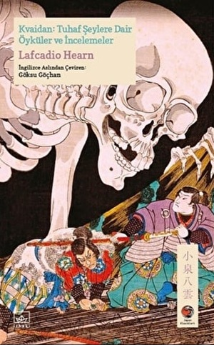 Kvaidan: Tuhaf Şeylere Dair Öyküler ve İncelemeler by Oscar Lewis, Yasumasa Fujita, Lafcadio Hearn