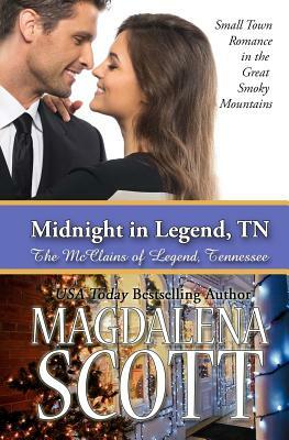 Midnight in Legend, TN: Small Town Romance in the Great Smoky Mountains by Magdalena Scott