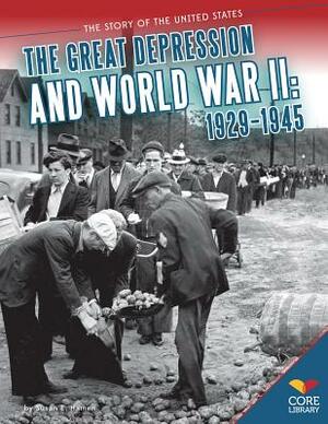 The Great Depression and World War II: 1929-1945 by Susan E. Hamen