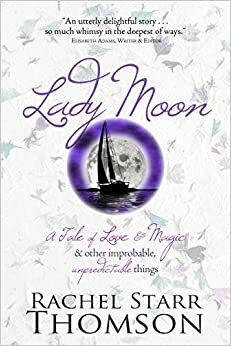 Lady Moon by Rachel Starr Thomson