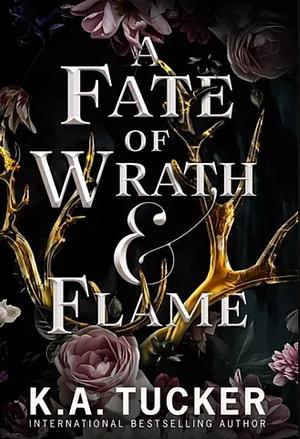 A Fate of Wrath & Flame by K.A. Tucker