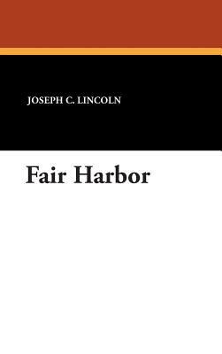 Fair Harbor by Joseph C. Lincoln