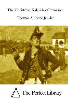 The Christmas Kalends of Provence by Thomas Allibone Janvier