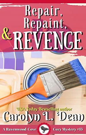 Repair, Repaint, and Revenge by Carolyn L. Dean