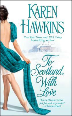 To Scotland, with Love by Karen Hawkins