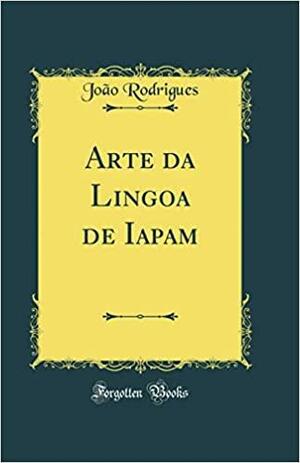 Arte Da Lingoa de Iapam by João Rodrigues