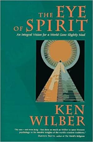 Eye of Spirit by Jack Crittenden, Ken Wilber