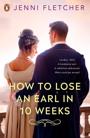 How to Lose an Earl in Ten Weeks by Jenni Fletcher