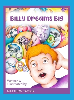 Billy Dreams Big by Matthew Taylor