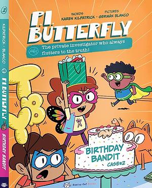 P. I. Butterfly: Birthday Bandit by Karen Kilpatrick