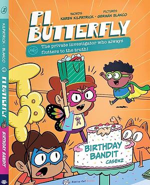 P. I. Butterfly: Birthday Bandit by Karen Kilpatrick