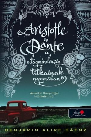 Aristotle és Dante a világmindenség titkainak nyomában by Benjamin Alire Sáenz