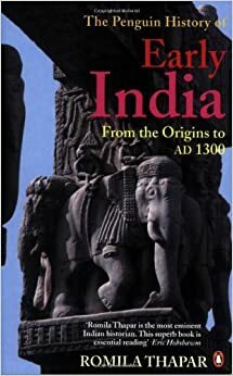 The Penguin History of Early India: From the Origins to Ad 1300 by Romila Thapar