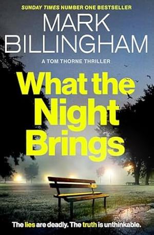 What the Night Brings: A Tom Thorne Novel by Mark Billingham