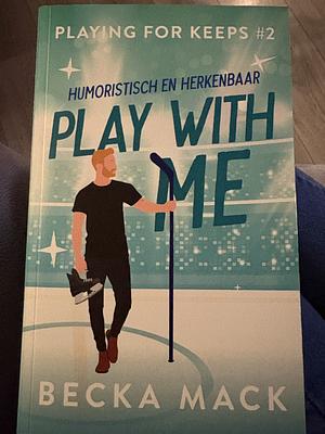 Play With Me by Becka Mack