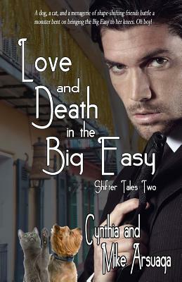 Love and Death in the Big Easy by Mike Arsuaga, Cynthia Arsuaga