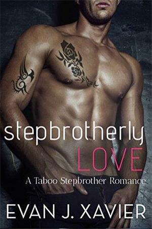 Stepbrotherly Love by Evan J. Xavier