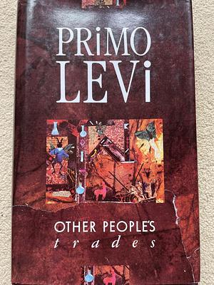 Other People's Trades by Primo Levi