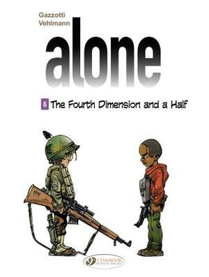 Alone - Volume 6 - The fourth dimension and a half by Fabien Vehlmann