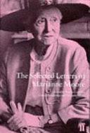 The Selected Letters of Marianne Moore by Bonnie Costello