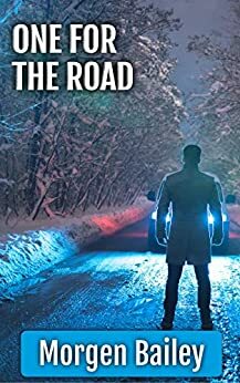 One for the Road: A hit-and-not-run novel by Morgen Bailey