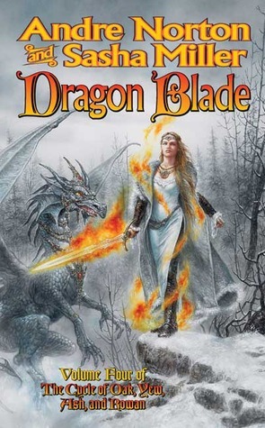 Dragon Blade: The Book of the Rowan by Andre Norton, Sasha Miller