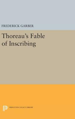Thoreau's Fable of Inscribing by Frederick Garber