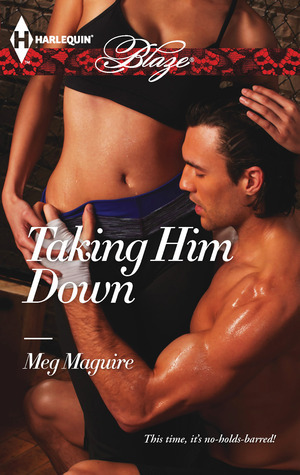 Taking Him Down by Meg Maguire