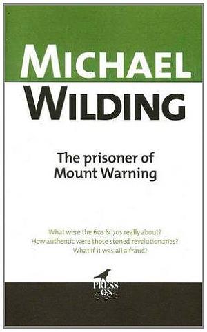 The Prisoner of Mount Warning by Michael Wilding