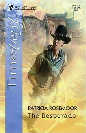 The Desperado by Patricia Rosemoor
