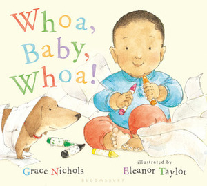 Whoa, Baby, Whoa! by Grace Nichols, Eleanor Taylor