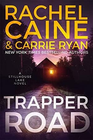 Trapper Road by Rachel Caine, Carrie Ryan
