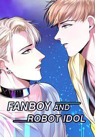 Fanboy and Robot Idol by Linksure