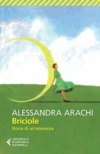 Briciole: Storia di un'anoressia by Alessandra Arachi