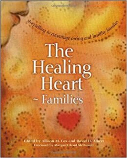 The Healing Heart for Families: Storytelling to Encourage Caring and Healthy Families by Allison M. Cox, Allison M. Cox, Nancy Mellon