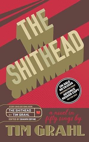 The Shithead: A Novel in Fifty Songs by Tim Grahl, Tim Grahl, Shawn Coyne