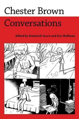 Chester Brown: Conversations by Dominick Grace, Eric Hoffman