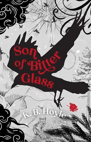 Son of Bitter Glass by K. B. Hoyle